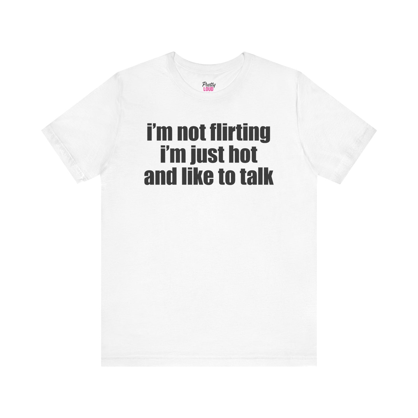 I'm Not Flirting Tee
