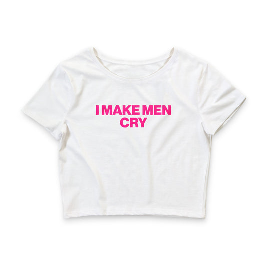 I MAKE MEN CRY BABY TEE