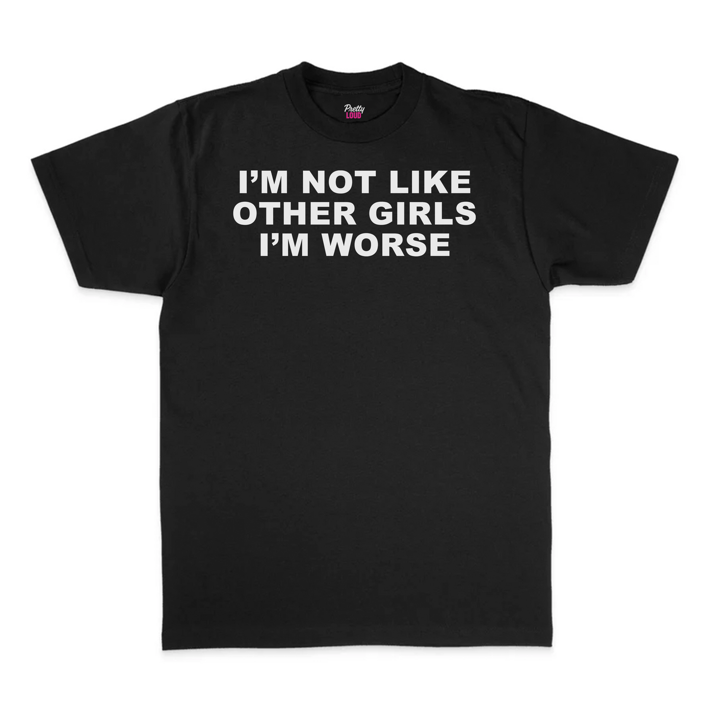 I'm Not Like Other Girls Tee