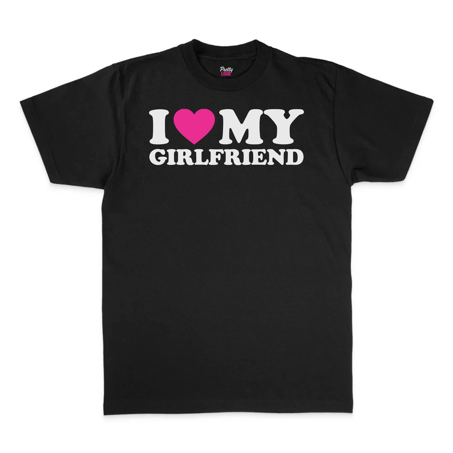 I Love My Girlfriend Tee