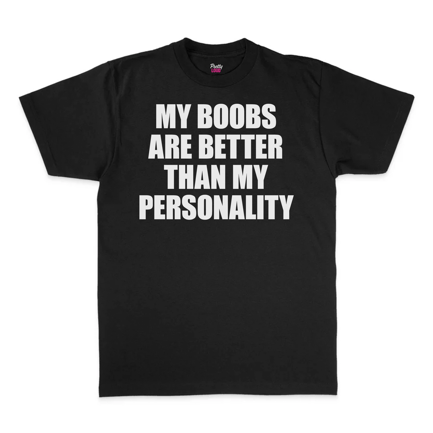 My Boobs Are Better Than My Personality Tee