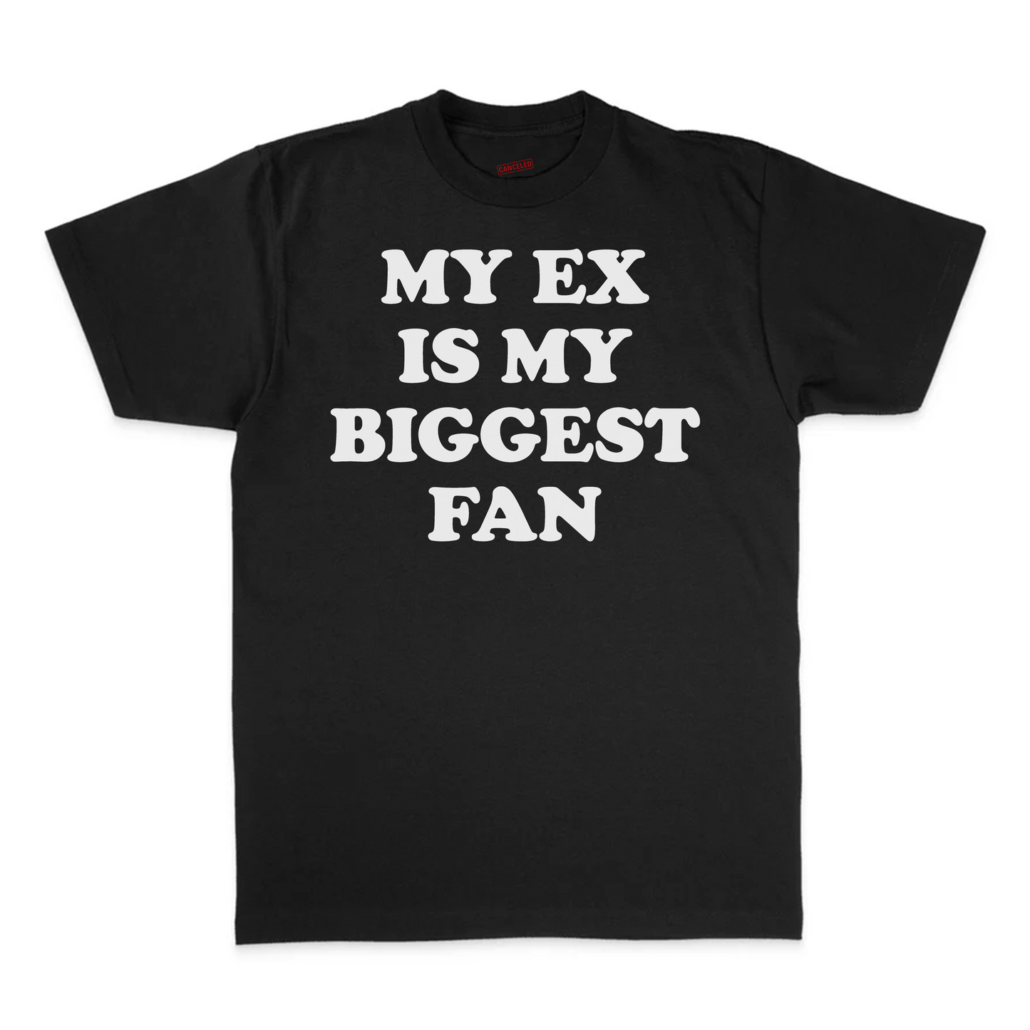 My Ex Is My Biggest Fan Tee