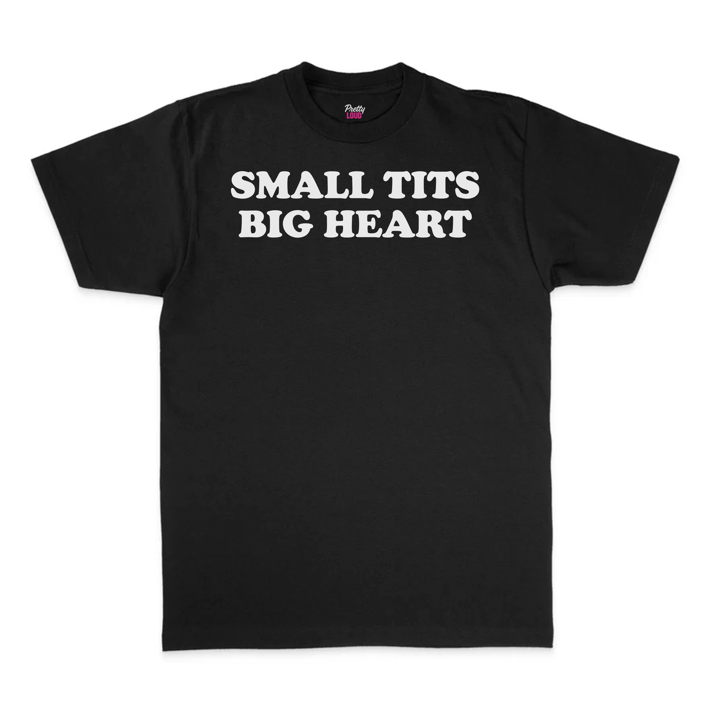 Small Tits Big Heart Tee