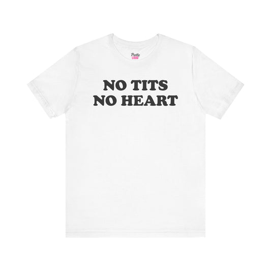 No Tits No Heart Tee