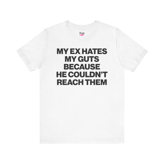 MY EX HATES MY GUTS BECAUSE HE COULDN'T REACH THEM TEE