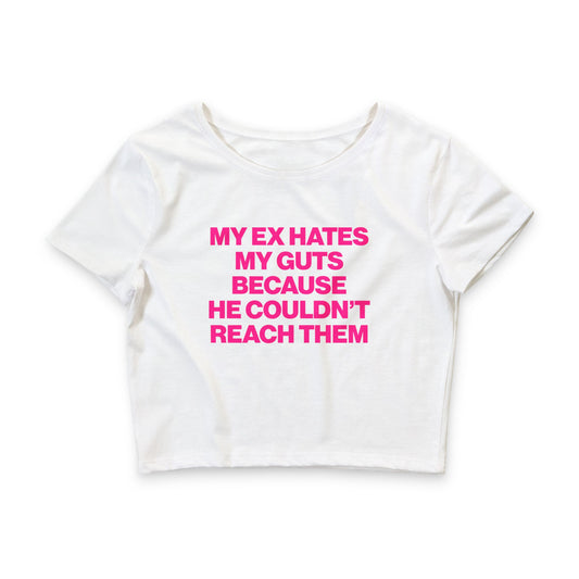MY EX HATES MY GUTS BECAUSE HE COULDN'T REACH THEM BABY TEE