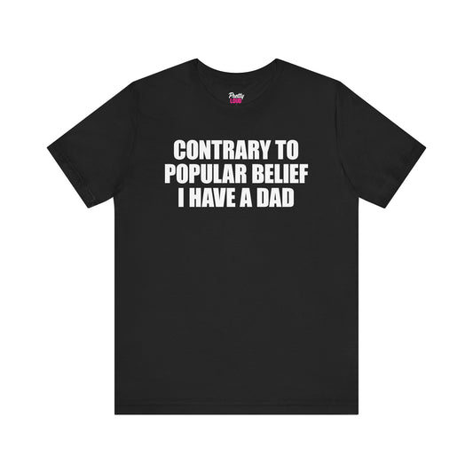Contrary To Popular Belief Tee