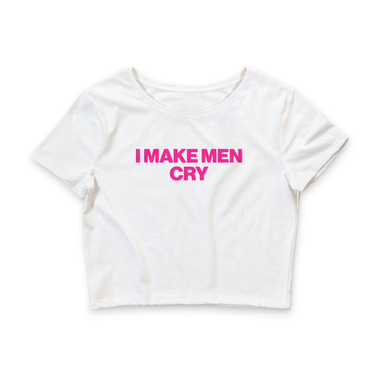 I MAKE MEN CRY BABY TEE