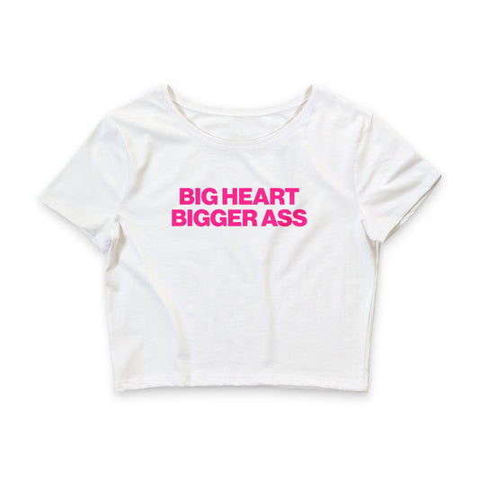 BIG HEART BIGGER ASS BABY TEE
