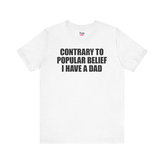 Contrary To Popular Belief Tee