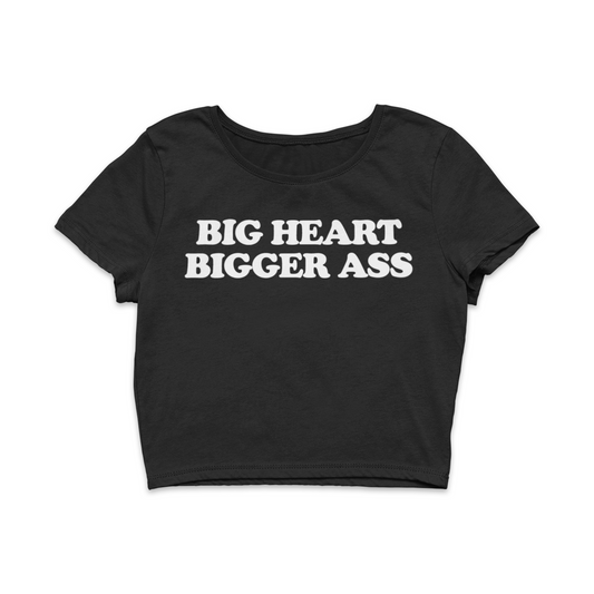 Big Heart Bigger Ass Baby Tee