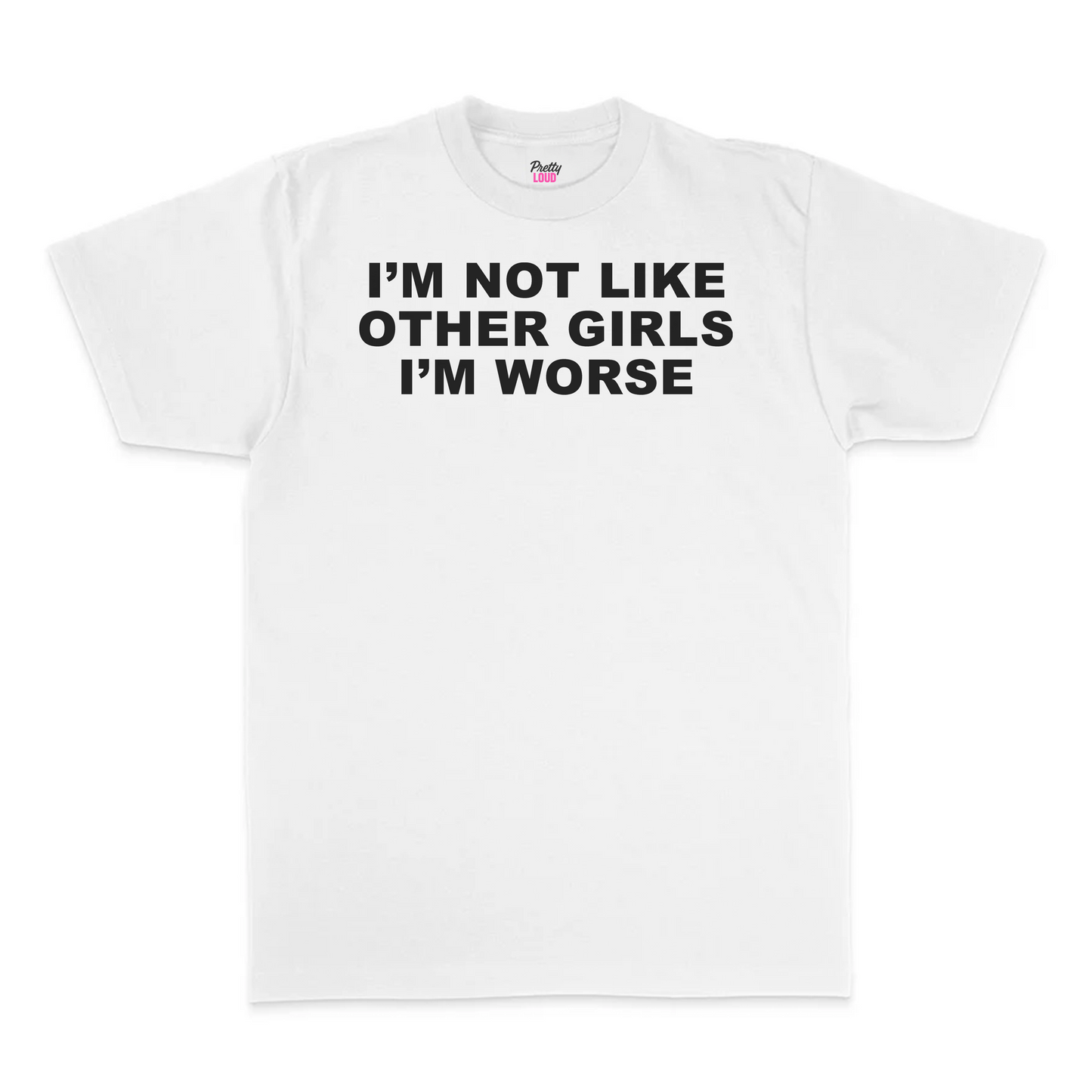 I'm Not Like Other Girls Tee