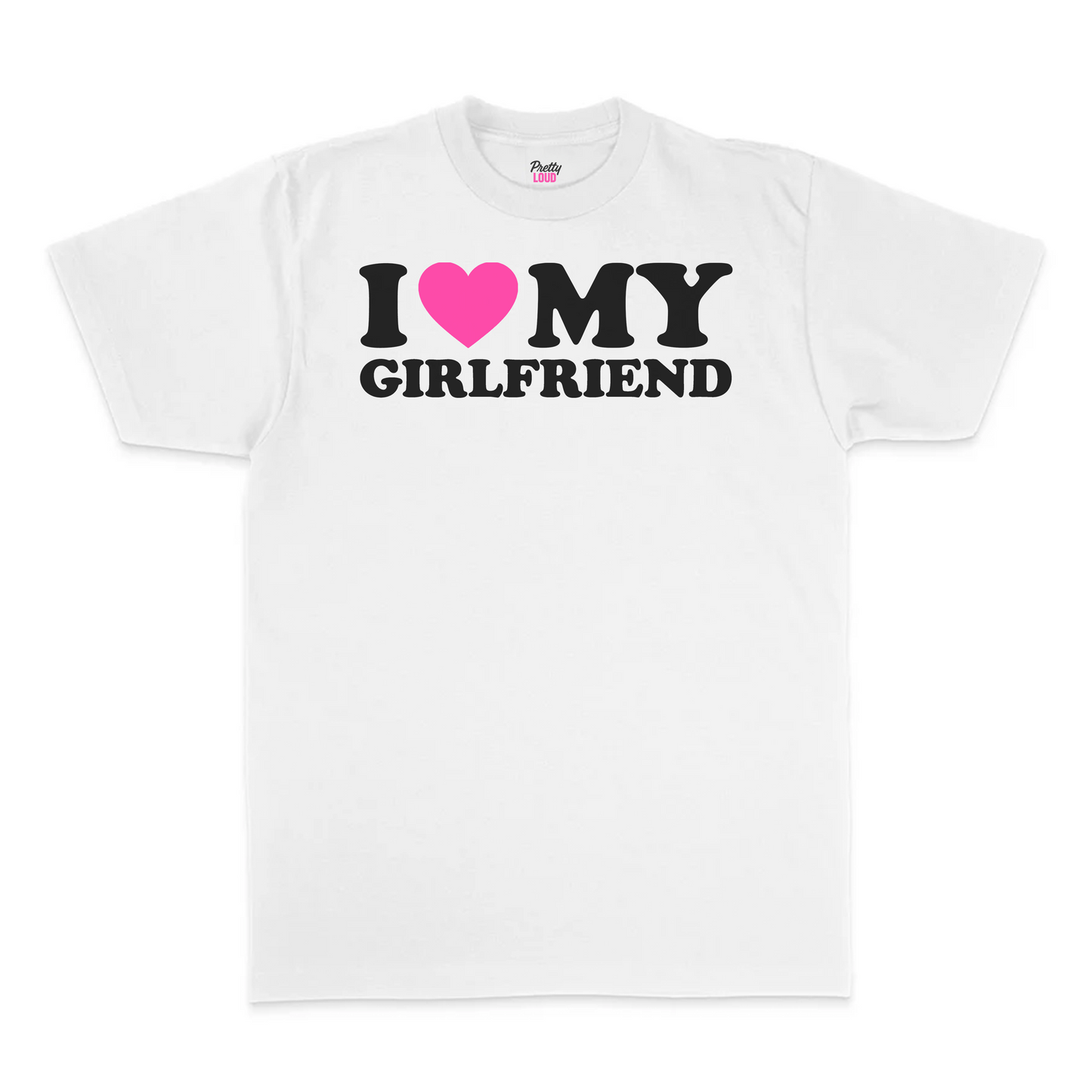 I Love My Girlfriend Tee