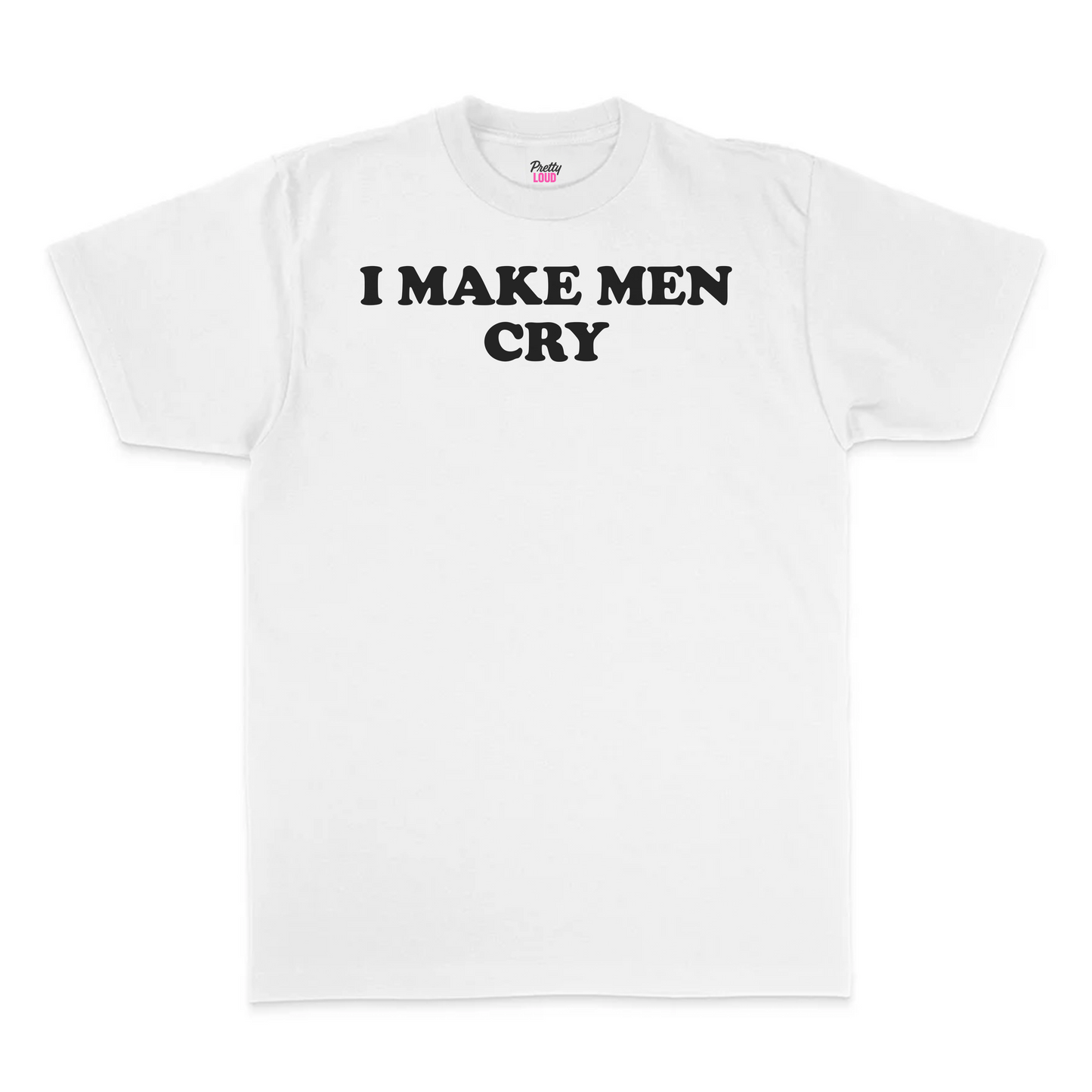 I Make Men Cry Tee