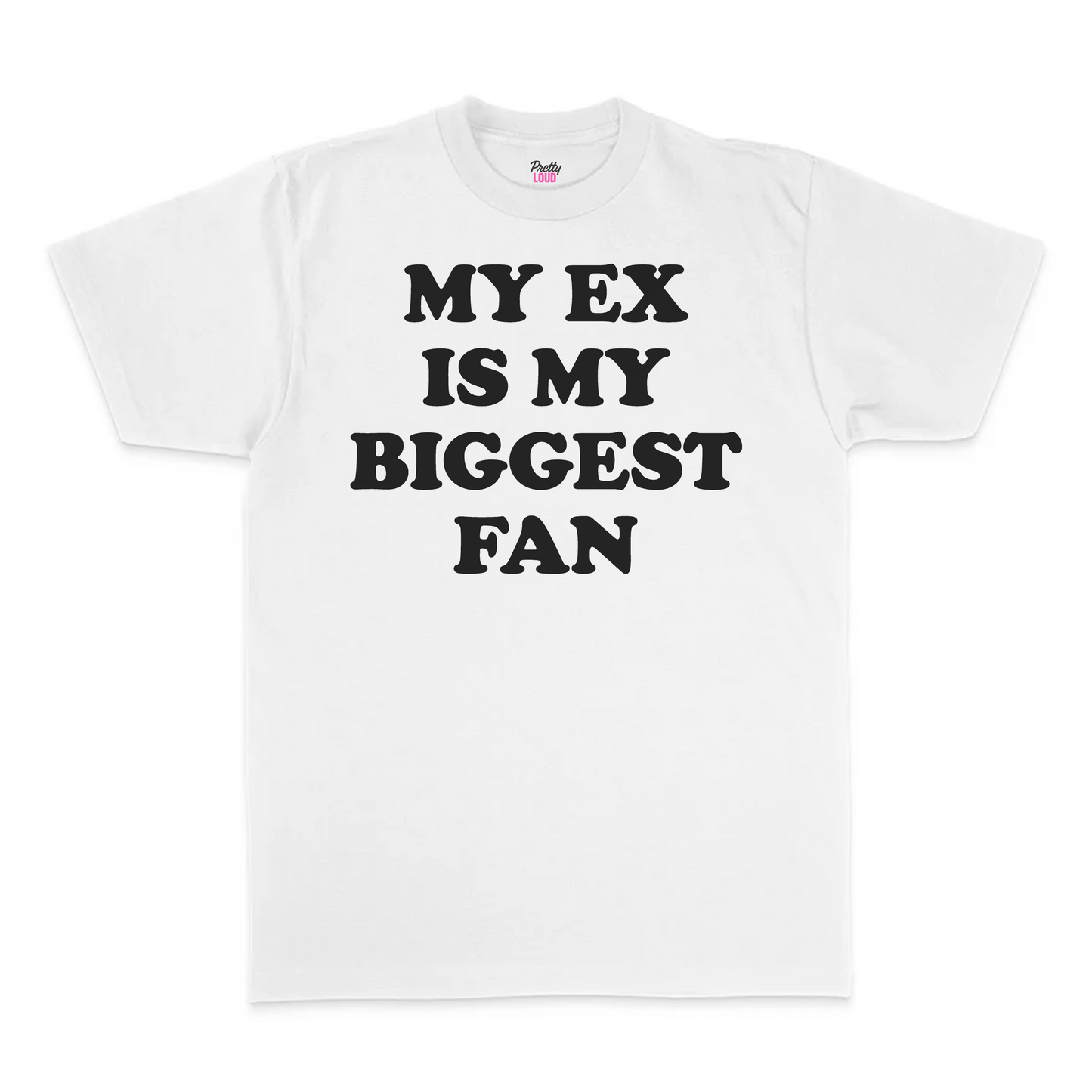 My Ex Is My Biggest Fan Tee