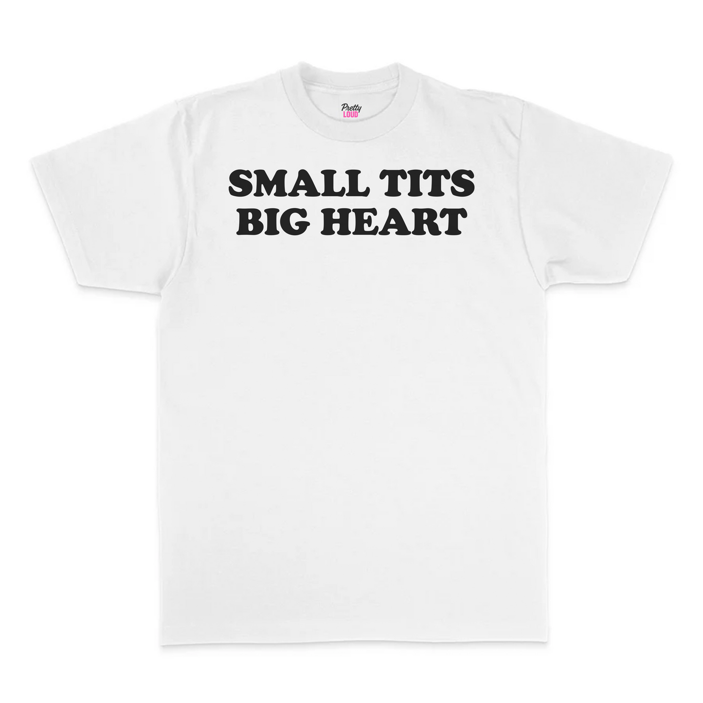 Small Tits Big Heart Tee